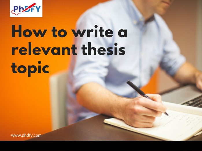 How to write a relevant thesis topic