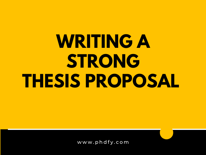 Writing a strong thesis proposal